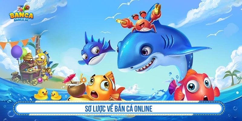 Tổng quan trước khi đăng ký bắn cá